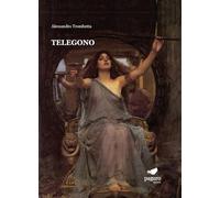 Telegono. Una tragedia e un idillio
