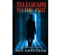 Telegraph To The Past: A Driscoll Novel