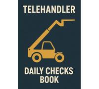 Telehandler Daily Checks Inspection Logbook: Operator Pre-Start Checks, Defect Reporting, Signatures & Maintenance Records for Telehandlers A4 - DoJo Workplace