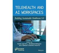 Telehealth and Ai Workspaces: Building Sustainable Healthcare 5.0