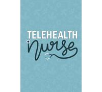Telehealth Nurse: Blank Lined Journal For Telehealth Nurse| Future Telehealth Nurse Practitioner Notebook Gift| Registered Telemedicine Nursing Student And Graduation Diary| 6x9 Inch Nurse Journal
