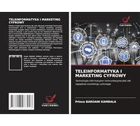 TELEINFORMATYKA I MARKETING CYFROWY: Technologie informacyjne i komunikacyjne jako si¿a nap¿dowa marketingu cyfrowego