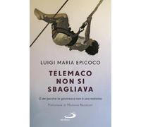 Telemaco non si sbagliava. O del perché la giovinezza non è una malattia