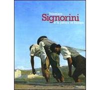 Telemaco Signorini e la pittura in Europa. Catalogo della mostra (Padova, 19 settembre 2009-31 gennaio 2010). Ediz. illustrata