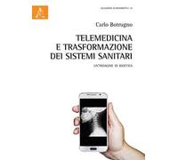 Telemedicina e trasformazione dei sistemi sanitari. Un'indagine di bioetica