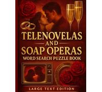 Telenovelas & Soap Opera Word Search Puzzles: Large Print Edition - 83 Puzzle Pages of Drama, Passion & Nostalgia