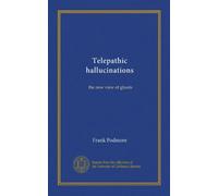 Telepathic hallucinations: the new view of ghosts