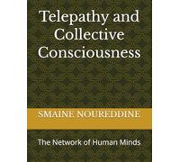 Telepathy and Collective Consciousness: The Network of Human Minds