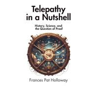 Telepathy in a Nutshell: History, Science, and the Question of Proof