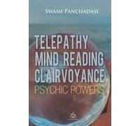 Telepathy, Mind Reading, Clairvoyance, and Other Psychic Powers - Panchada...