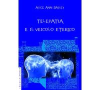 Telepatia e veicolo eterico - [Anguana Edizioni]