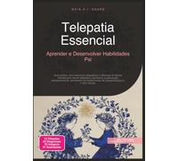 Telepatia Essencial: Aprender e Desenvolver Habilidades Psi
