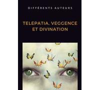 Telepatia, veggence et divination