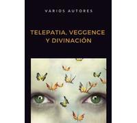 Telepatia, veggence y divinación