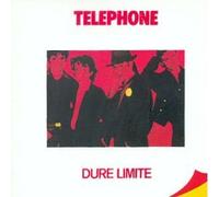 Telephone - Dure Limite