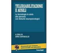 Teleriabilitazione e ausili. La tecnologia in aiuto alla persona con disturbi neuropsicologici