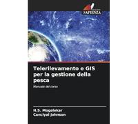 Telerilevamento e GIS per la gestione della pesca: Manuale del corso