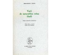 Telesio,Bernardino. - Varii de naturalibus rebus libelli.