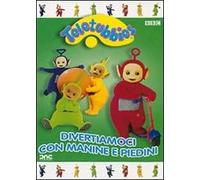Teletubbies. Divertiamoci con manine e piedini