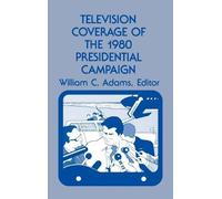 Television Coverage of the 1980 Presidential Campaign (Copertina rigida)