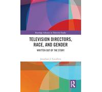 Television Directors, Race, and Gender: Written Out of the Story