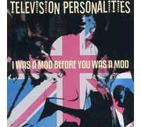 Television Personali - I Was a Mod Before You Was a Mod - CD - F72z