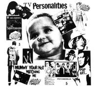Television Personalities - Mummy You'Re Not Watching Me