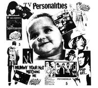 Television Personalities - Mummy You'Re Not Watching Me