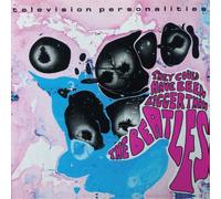 Television Personalities They Could Have Been Bigger Than the Beatles (CD)