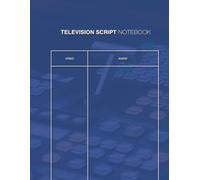 Television Script Notebook: Professional Two-Column Layout for TV, Commercials, and Video Production