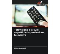 Televisione e alcuni aspetti della produzione televisiva