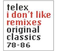 Telex - I Don'T Like Remixes