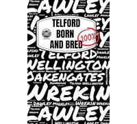 Telford Born And Bred Notebook: Telford inspired Compact and portable Local heritage Jotter Stylish design Thoughtful keepsake Telford-born stationery