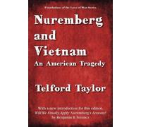 Telford Taylor Nuremberg and Vietnam (Tascabile) Foundations of the Laws of War