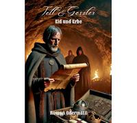 Tell & Gessler - Eid und Erbe: Der Eid begründet den Bund und prägt das Erbe: 69/70