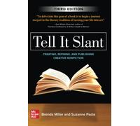 Tell It Slant, Third Edition: Creating, Refining, and Publishing Creative Nonfiction
