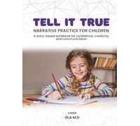 Tell It True: Narrative Practice for Children.