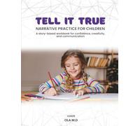 Tell It True: Narrative Practice for Children.