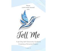 Tell Me: A 90-Day Self-Discovery Guide to Creating a Personal Project