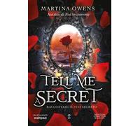 Tell me a secret. Raccontami il tuo segreto