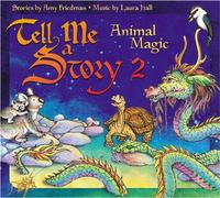 Tell Me a Story 2: Animal Magic by Amy Friedman (2007-10-31)