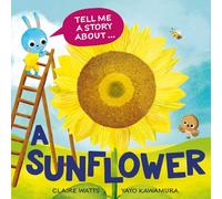 Tell Me a Story About: A Sunflower