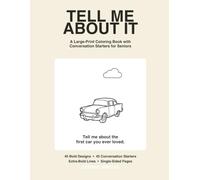 Tell Me About It: 45 Bold, Easy Coloring Pages of Everyday Things from the Good Old Days. Large Print, Single-Sided, for Seniors, Memory Care & Low Vision