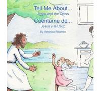 Tell Me About... Jesus and the Cross: Cuéntame de... Jesús y la Cruz