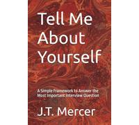 Tell Me About Yourself: A Simple Framework to Answer the Most Important Interview Question