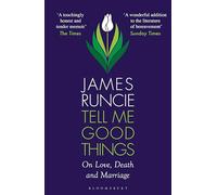 Tell Me Good Things: On Love, Death and Marriage