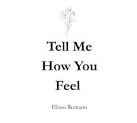 Tell Me How You Feel: A book of poetry prompts for every emotion