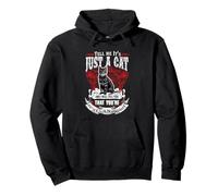 Tell Me It Is Just A Cat Funny Kitty Cats Lovers Felpa con Cappuccio