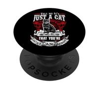 Tell Me It Is Just A Cat Funny Kitty Cats Lovers PopSockets PopGrip Adesivo