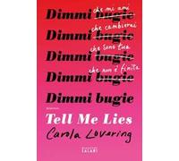 Tell me lies. Dimmi bugie
